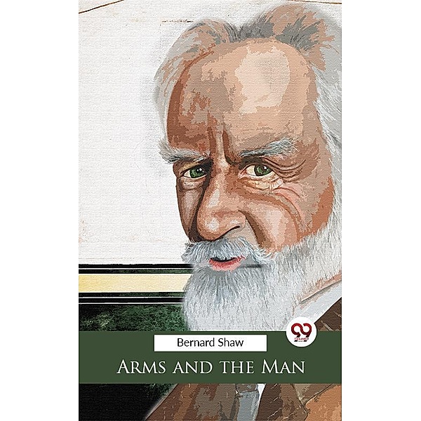 Arms And The Man, George Bernard Shaw