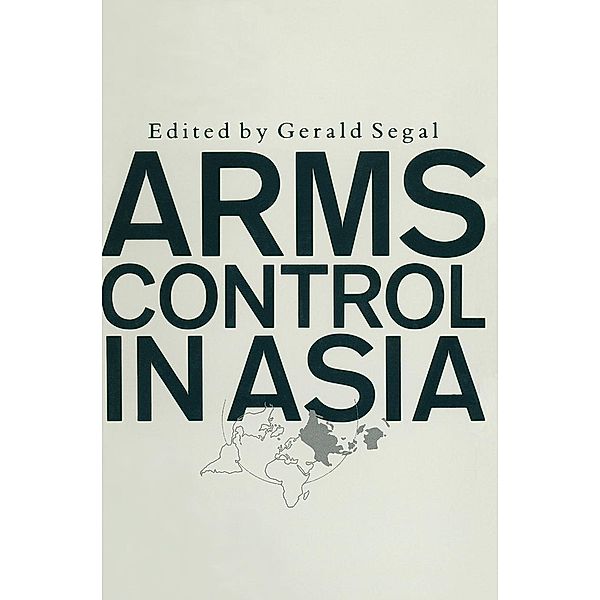 Arms Control in Asia, Gerald Segal