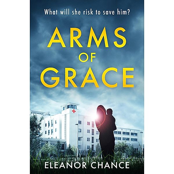 Arms of Grace: Arms of Grace, Eleanor Chance
