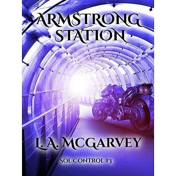 ArmstrongStation (Sol Control, #3) / Sol Control, L. A. McGarvey