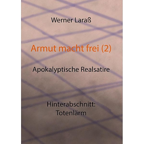 Armut macht frei (2) Totenlärm, Werner Laraß