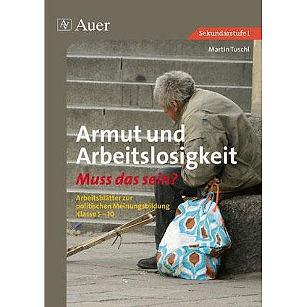 Armut und Arbeitslosigkeit - Muss das sein?, Martin Tuschl