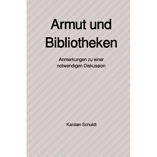 Armut und Bibliotheken, Karsten Schuldt