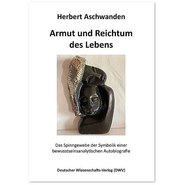 Armut und Reichtum des Lebens, Herbert Aschwanden