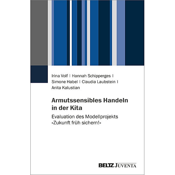 Armutssensibles Handeln in der Kita, Irina Volf, Hannah Schipperges, Simone Habel, Claudia Laubstein, Anita Kalustian