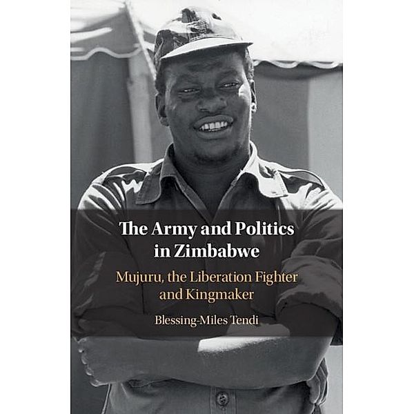 Army and Politics in Zimbabwe, Blessing-Miles Tendi