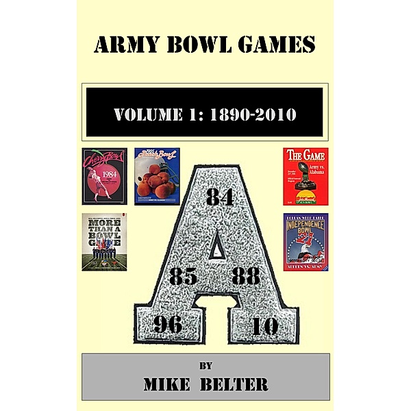 Army Bowl Games, Volume 1: 1890-2010, Mike Belter