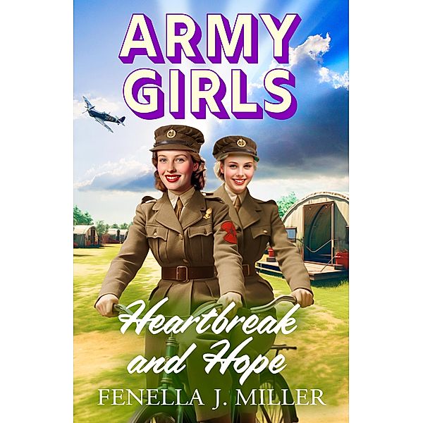 Army Girls: Heartbreak and Hope / The Army Girls Bd.2, Fenella J Miller