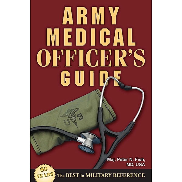Army Medical Officer's Guide, Peter N. Fish