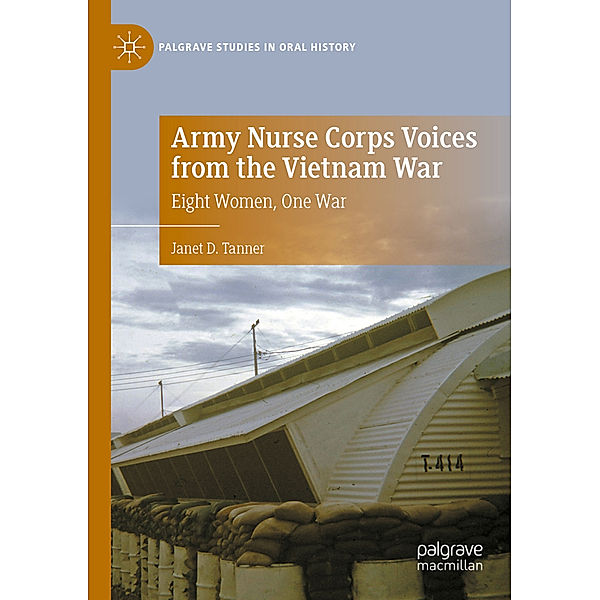 Army Nurse Corps Voices from the Vietnam War, Janet D. Tanner