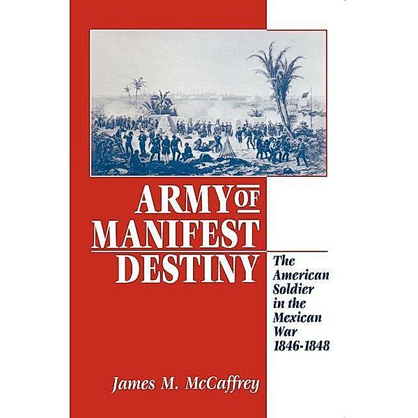 Army of Manifest Destiny, James M. Mccaffrey
