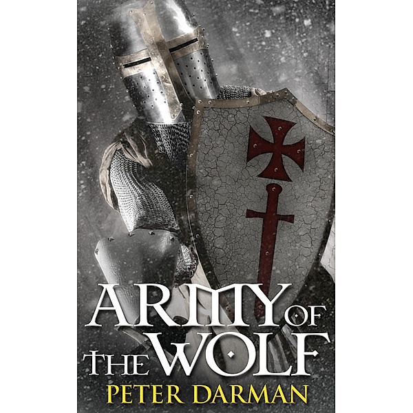 Army of the Wolf (Crusader Chronicles, #1) / Crusader Chronicles, Peter Darman