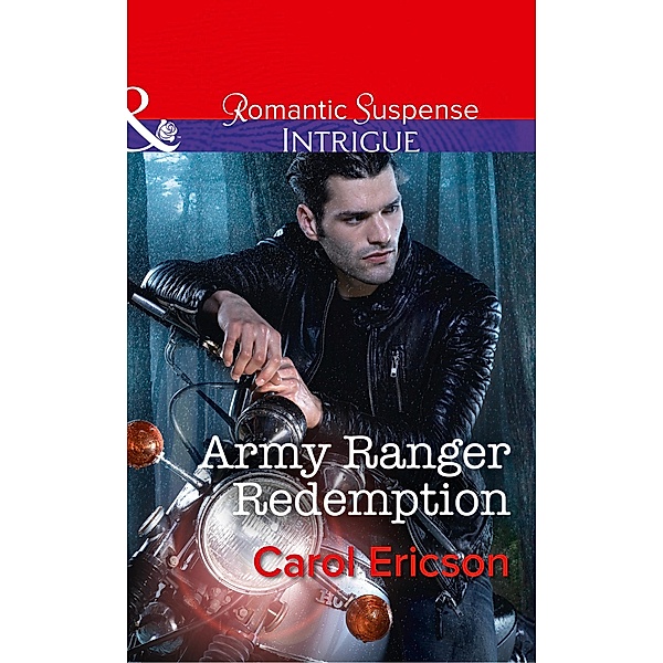 Army Ranger Redemption (Mills & Boon Intrigue) (Target: Timberline, Book 3) / Mills & Boon Intrigue, Carol Ericson