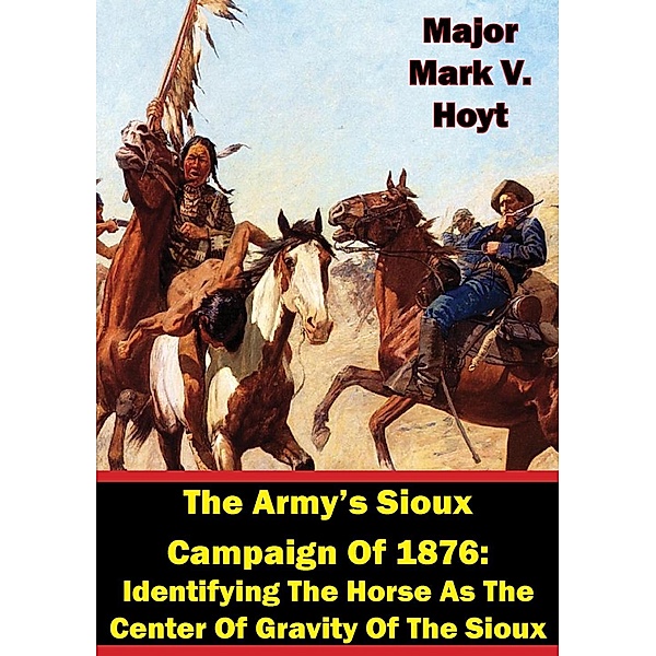 Army's Sioux Campaign of 1876, Major Mark V. Hoyt