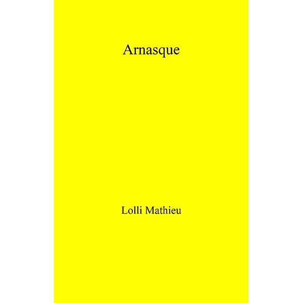 Arnasque / Librinova, Mathieu Lolli Mathieu