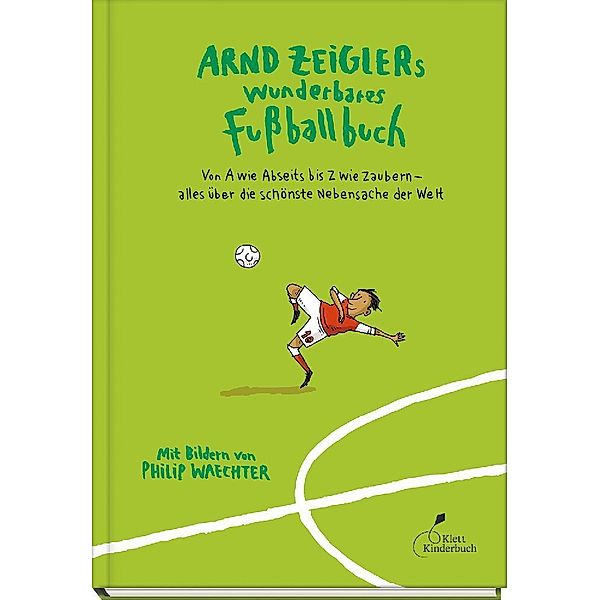 Arnd Zeiglers wunderbares Fußballbuch, Arnd Zeigler