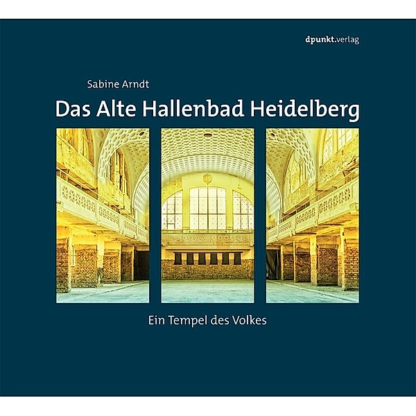 Arndt, S: Alte Hallenbad Heidelberg, Sabine Arndt