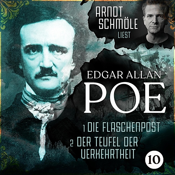 Arndt Schmöle liest Edgar Allan Poe - 10 - Die Flaschenpost / Der Teufel der Verkehrtheit, Edgar Allan Poe