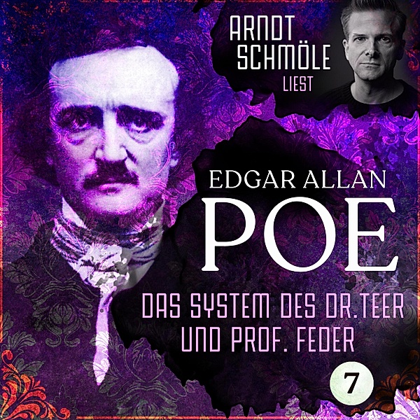 Arndt Schmöle liest Edgar Allan Poe - 7 - Das System des Dr. Teer und Prof. Feder, Edgar Allan Poe