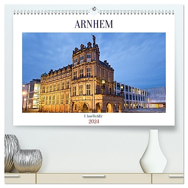 ARNHEM (hochwertiger Premium Wandkalender 2024 DIN A2 quer), Kunstdruck in Hochglanz, U boeTtchEr
