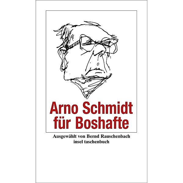 Arno Schmidt für Boshafte, Arno Schmidt