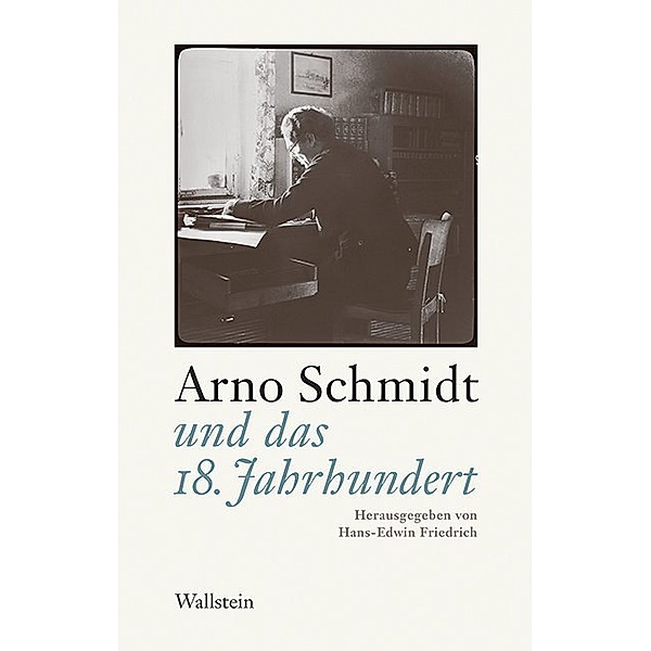 Arno Schmidt und das 18. Jahrhundert