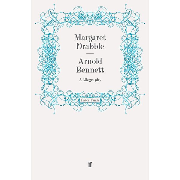 Arnold Bennett, Margaret Drabble