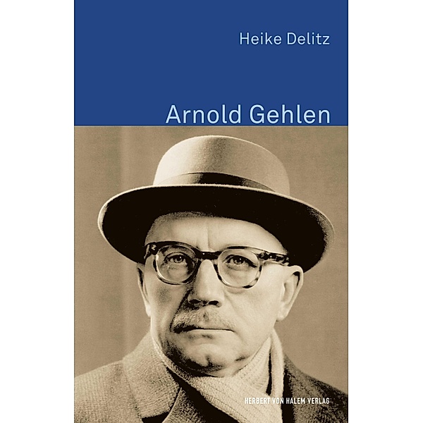 Arnold Gehlen / Klassiker der Wissenssoziologie Bd.14, Heike Delitz