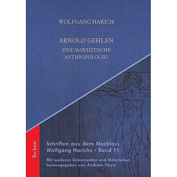 Arnold Gehlen / Schriften aus dem Nachlass Wolfgang Harichs Bd.11, Wolfgang Harich