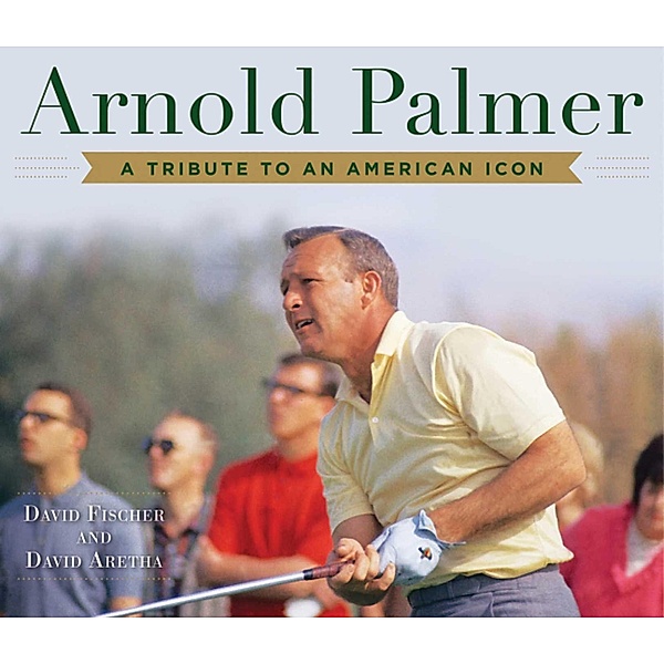 Arnold Palmer, David Fischer, David Aretha