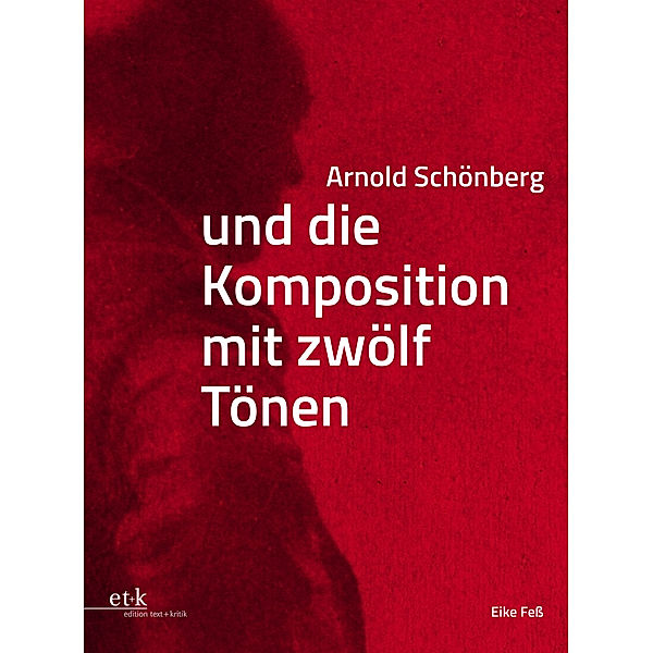 Arnold Schönberg und die Komposition mit zwölf Tönen, Eike Fess
