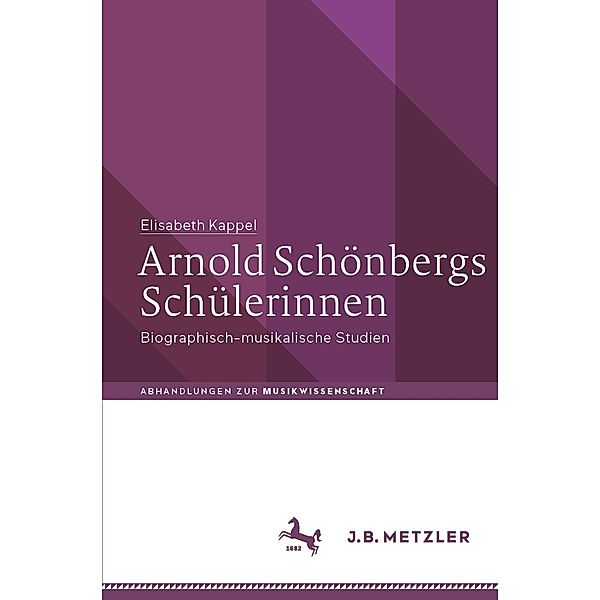 Arnold Schönbergs Schülerinnen / Abhandlungen zur Musikwissenschaft, Elisabeth Kappel