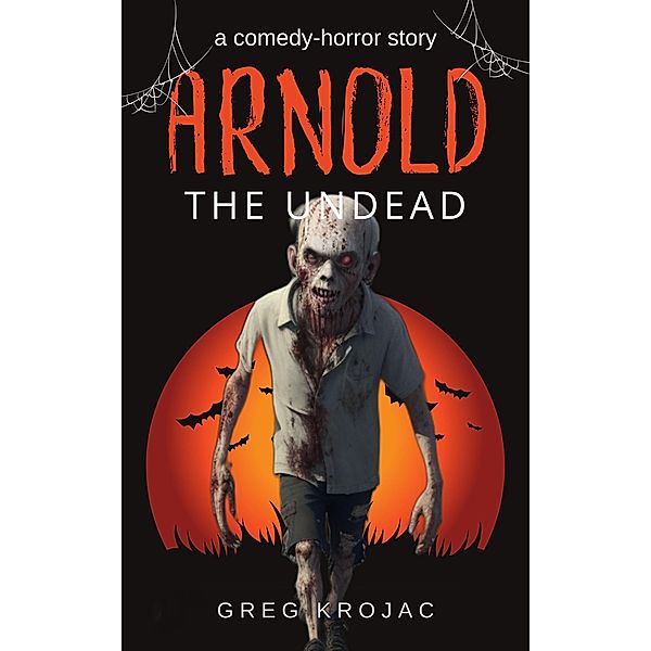 Arnold The Undead, Greg Krojac