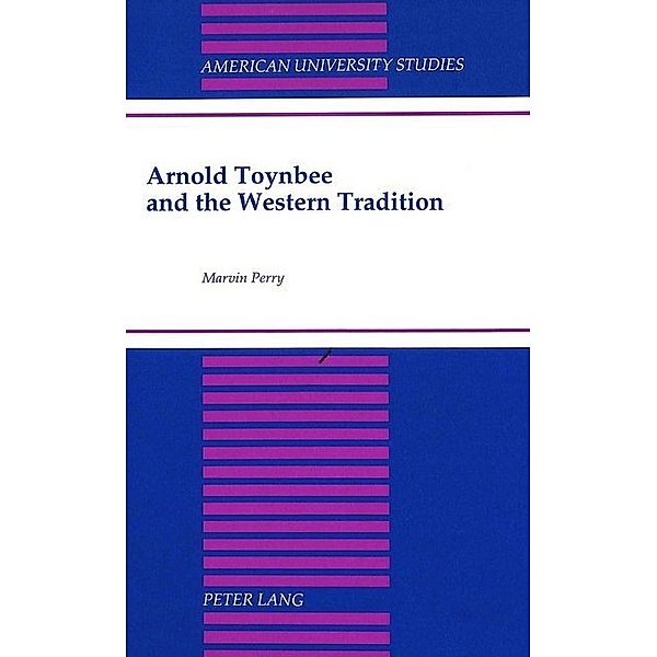 Arnold Toynbee and the Western Tradition, Marvin Perry