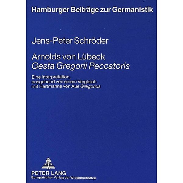 Arnolds von Lübeck Gesta Gregorii Peccatoris, Jens-Peter Schröder