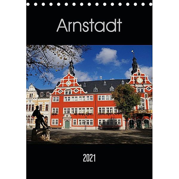 Arnstadt (Tischkalender 2021 DIN A5 hoch), Flori0