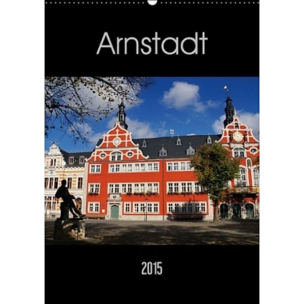 Arnstadt (Wandkalender 2015 DIN A2 hoch), Flori0