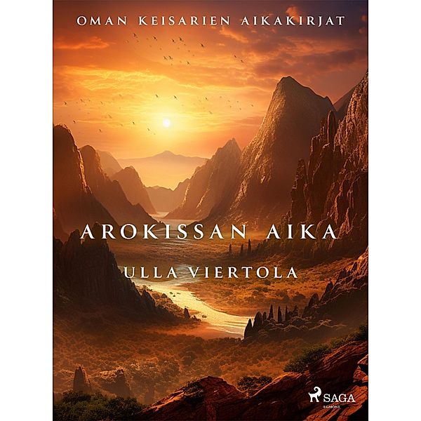 Arokissan aika / Oman keisarien aikakirjat Bd.3, Ulla Viertola