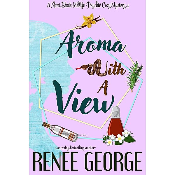 Aroma With A View (A Nora Black Midlife Psychic Mystery, #4) / A Nora Black Midlife Psychic Mystery, Renee George