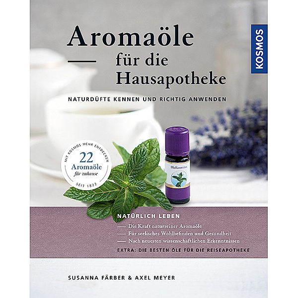 Aromaöle für die Hausapotheke, Susanna Färber, Axel Meyer