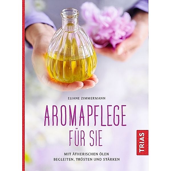 Aromapflege für Sie, Eliane Zimmermann