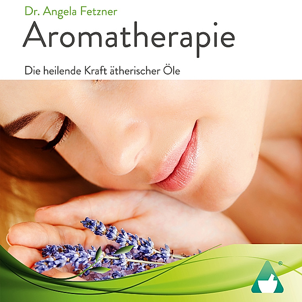 Aromatherapie, Angela Fetzner, Dr. Angela Fetzner