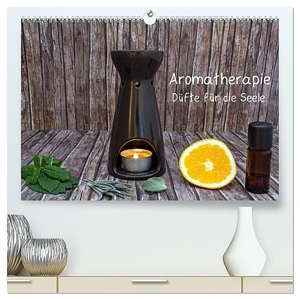 Aromatherapie - Düfte für die Seele (hochwertiger Premium Wandkalender 2024 DIN A2 quer), Kunstdruck in Hochglanz, Christoph Ebeling