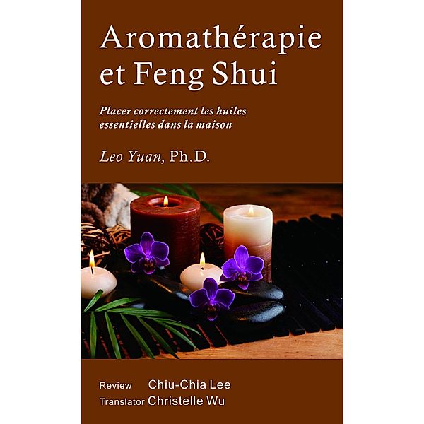 Aromathérapie et Feng Shui, Leo Yuan