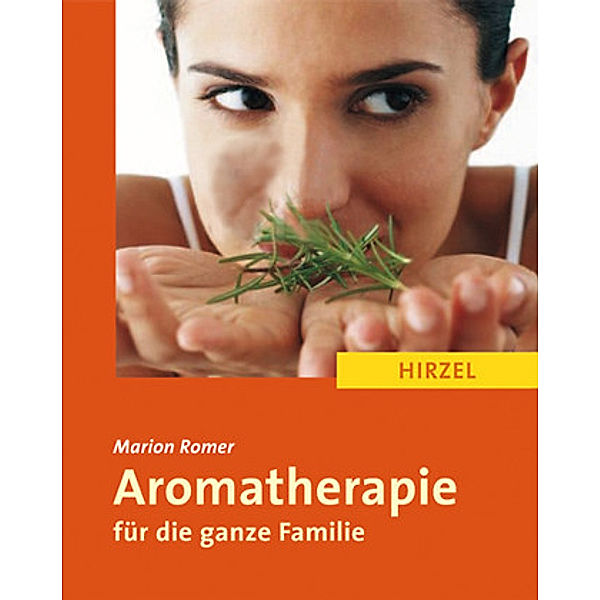 Aromatherapie für die ganze Familie, Marion Romer