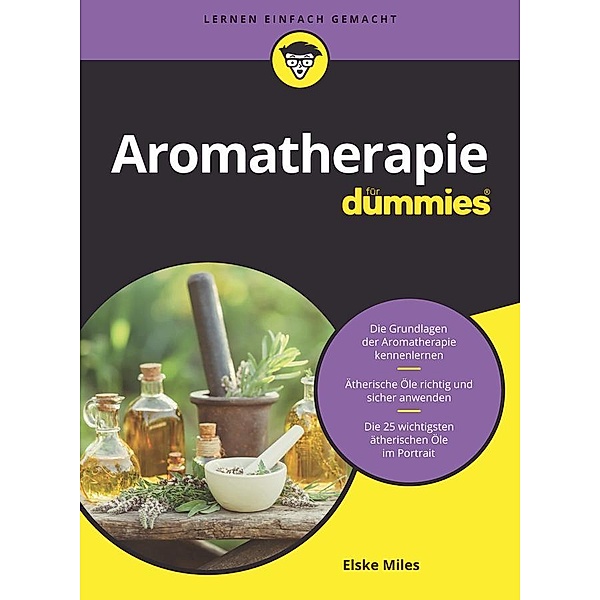 Aromatherapie für Dummies / für Dummies, Elske Miles