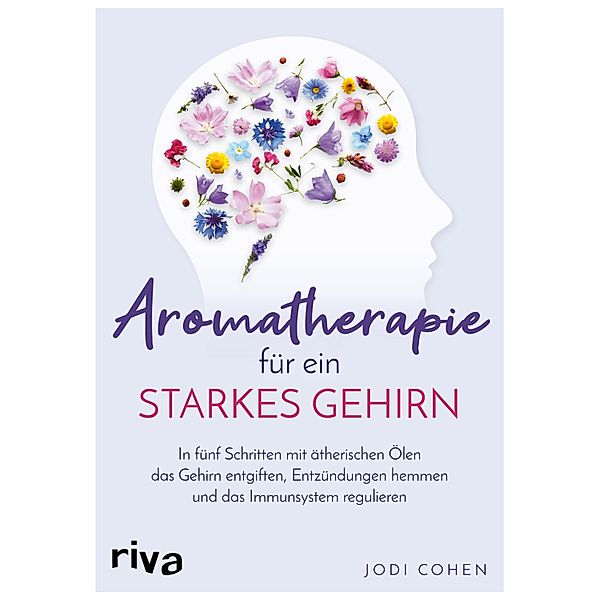 Aromatherapie für ein starkes Gehirn, Jodi Cohen