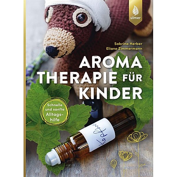 Aromatherapie für Kinder, Sabrina Herber, Eliane Zimmermann