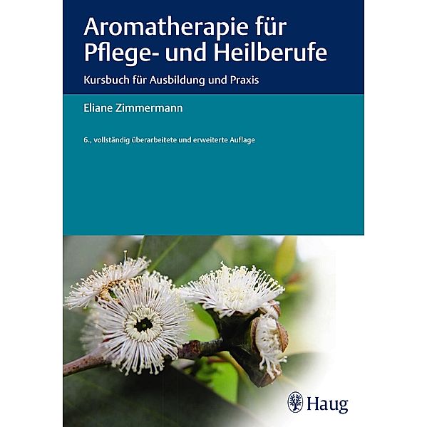 Aromatherapie für Pflege- und Heilberufe, Eliane Zimmermann