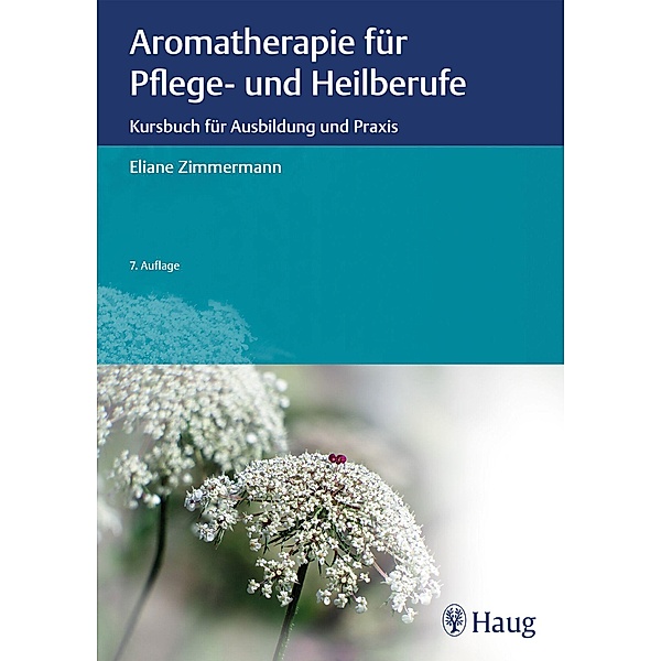 Aromatherapie für Pflege- und Heilberufe, Eliane Zimmermann
